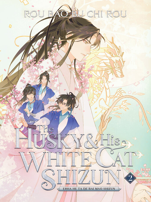 Title details for The Husky and His White Cat Shizun: Erha He Ta De Bai Mao Shizun, Volume 2 by Rou Bao Bu Chi Rou - Wait list